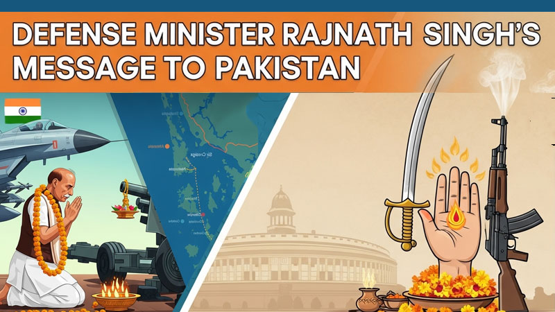 रक्षामंत्री राजनाथ सिंह का पाकिस्तान को संदेश