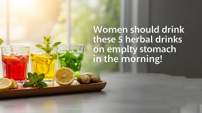 महिलाओं के लिए हर्बल ड्रिंक्स