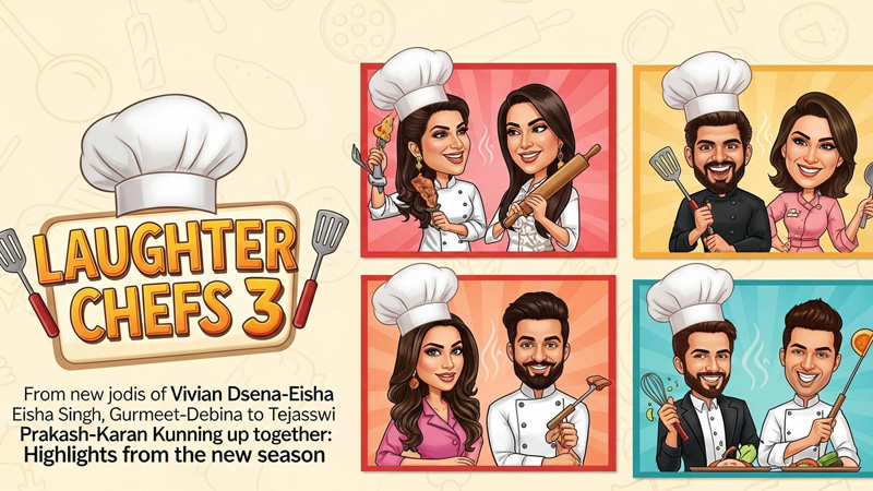 Laughter Chefs 3: सितारों की नई जोड़ियां और मस्ती से भरपूर नया सीजन