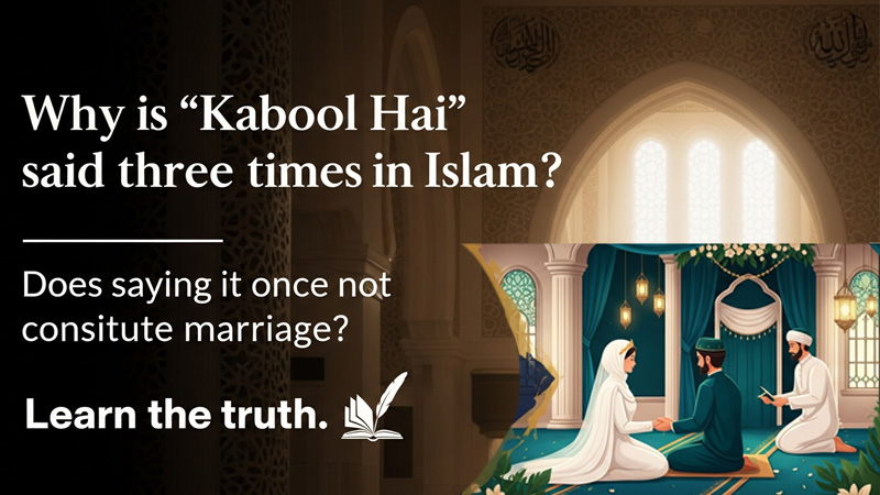 इस्लाम में ‘कबूल है’ तीन बार क्यों कहा जाता है? जानिए असली वजह