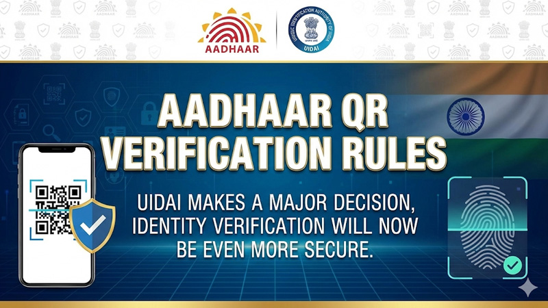 Aadhaar QR Verification Rules: UIDAI का बड़ा फैसला, अब पहचान होगी और ज्यादा सुरक्षित
