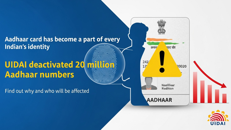 आधार कार्ड हर भारतीय की पहचान का हिस्सा बन चुका है – UIDAI ने 2 करोड़ आधार नंबर निष्क्रिय किए