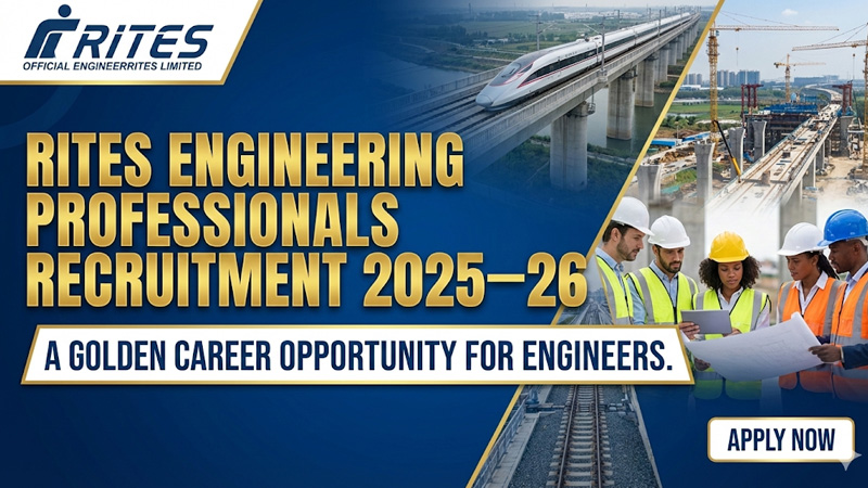 RITES Engineering Professionals Recruitment 2025–26: इंजीनियरों के लिए करियर का सुनहरा मौका