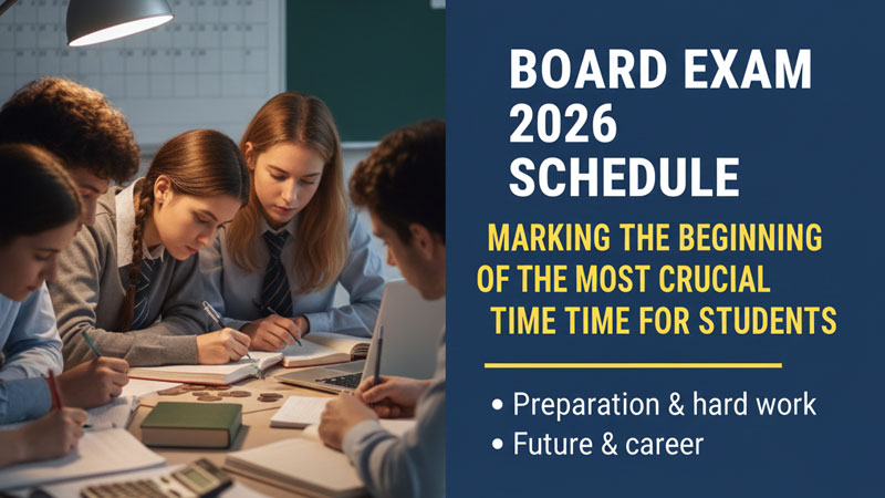 बोर्ड परीक्षा 2026 शेड्यूल,छात्रों के लिए सबसे अहम समय की शुरुआत