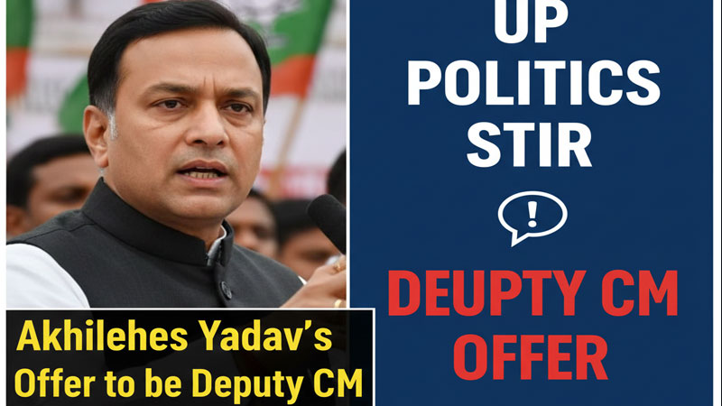 अखिलेश यादव ने डिप्टी सीएम को ऑफर दिया
