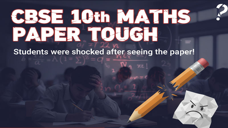 सीबीएसई 10वीं गणित का पेपर कठिन