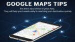 Google मानचित्र युक्तियाँ