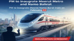 प्रधानमंत्री ने मेरठ मेट्रो और नमो भारत का उद्घाटन किया